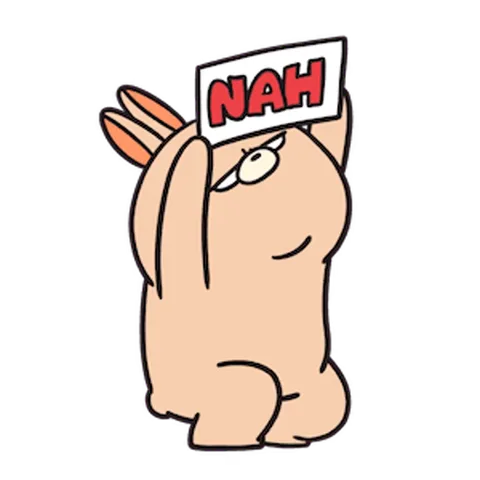 Милый розовый персонаж поднимает плакат с текстом «NAH» (нет), чтобы показать несогласие.